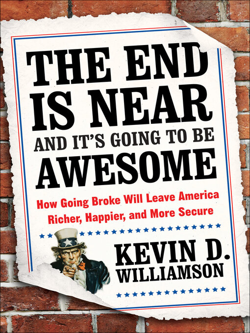 Title details for The End Is Near and It's Going to Be Awesome by Kevin D. Williamson - Available